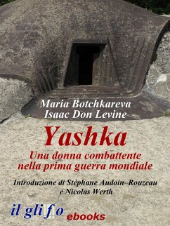 Yashka. Una donna combattente nella prima guerra mondiale (eBook, ePUB) - Botchkareva, Maria