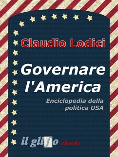 Governare l'America (eBook, ePUB) - Lodici, Claudio