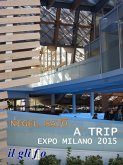 A Trip. Expo Milano 2015 (eBook, ePUB) A Trip. Expo Milano 2015 (eBook, ePUB)