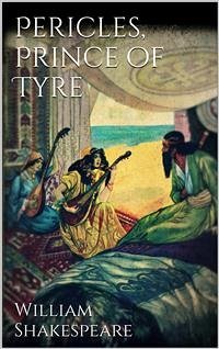 Pericles, prince of Tyre (eBook, ePUB) - Shakespeare, William; Shakespeare, William