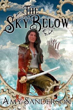 The Sky Below (The Flight of the Lady Firene, #1) (eBook, ePUB) - Sanderson, Amy