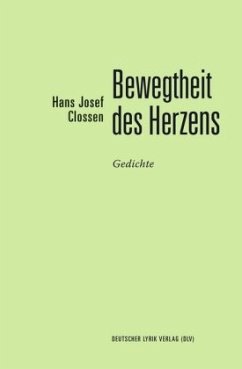 Bewegtheit des Herzens - Clossen, Hans Josef