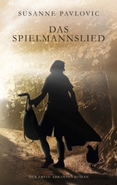 Das Spielmannslied / Abrantes Bd.1 - Pavlovic, Juri Susanne