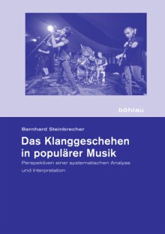 Das Klanggeschehen in populärer Musik - Steinbrecher, Bernhard