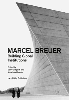 Marcel Breuer: Building Global Institutions