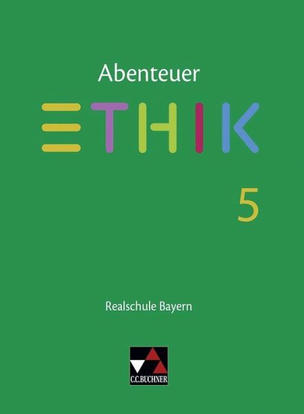 Abenteuer Ethik 5 Lehrbuch Realschule Bayern Abenteuer Ethik 5 Lehrbuch Realschule Bayern