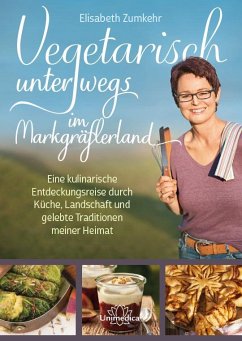 Vegetarisch unterwegs im Markgräflerland - Zumkehr, Elisabeth