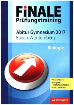 Finale Prüfungstraining 2017 - Abitur Baden-Württemberg, Biologie