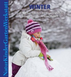 Natur-Kinder-Garten-Werkstatt: Winter - Kutsch, Irmgard;Walden, Brigitte