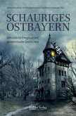 Schauriges Ostbayern Schauriges Ostbayern