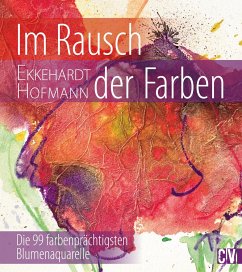 Im Rausch der Farben - Hofmann, Ekkehardt