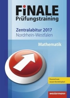Finale Prüfungstraining 2017 - Zentralabitur Nordrhein-Westfalen, Mathematik
