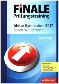 Finale Prüfungstraining 2017 - Abitur Baden-Württemberg, Deutsch