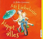 Mit Liebeluise klappt alles. Geschichten, die Mut machen, 1 Audio-CD Mit Liebeluise klappt alles. Geschichten, die Mut machen, 1 Audio-CD