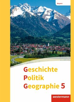 Geschichte - Politik - Geographie (GPG) 5. Schülerband. Mittelschulen in Bayern - Budelmann, Geerd;Schäfer, Florian;Zader-Ulitzka, Andrea;Krautter, Yvonne