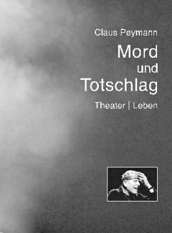 Mord und Totschlag - Peymann, Claus