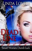Dead Line (Smart Women, Dumb Luck, #1) (eBook, ePUB) Dead Line (Smart Women, Dumb Luck, #1) (eBook, ePUB)