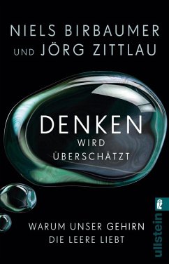 Denken wird überschätzt (eBook, ePUB) - Birbaumer, Niels; Zittlau, Jörg