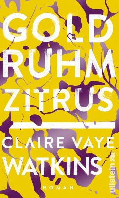 Gold Ruhm Zitrus (eBook, ePUB) - Watkins, Claire Vaye