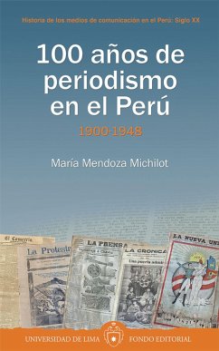 100 años de periodismo en el Perú (eBook, ePUB) - Mendoza Michilot, María