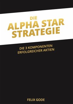 Die Alpha Star-Strategie (eBook, ePUB) - Gode, Felix
