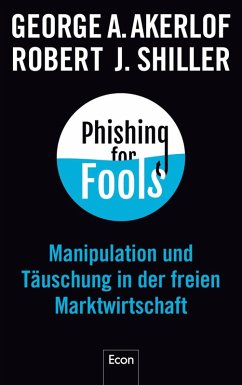 Phishing for Fools (eBook, ePUB) - Akerlof, George A.; Shiller, Robert J.