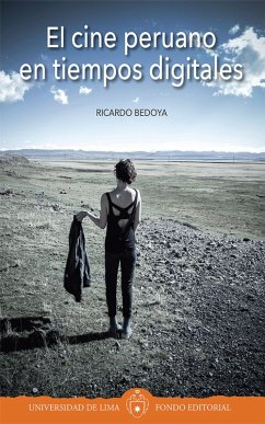 El cine peruano en tiempos digitales (eBook, ePUB) - Bedoya, Ricardo