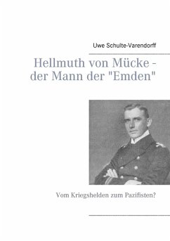 Hellmuth von Mücke - der Mann der &quote;Emden&quote; (eBook, ePUB)