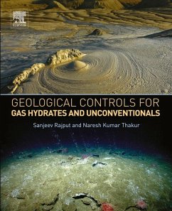 Geological Controls for Gas Hydrates and Unconventionals (eBook, ePUB) - Rajput, Sanjeev; Thakur, Naresh Kumar
