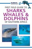 Sasol First Field Guide to Sharks, Whales and Dolphins of Southern Africa (eBook, ePUB)