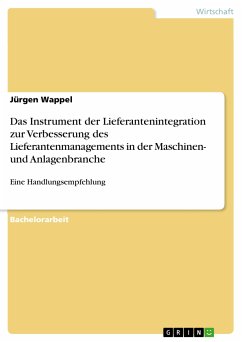 Das Instrument der Lieferantenintegration zur Verbesserung des Lieferantenmanagements in der Maschinen- und Anlagenbranche (eBook, PDF)