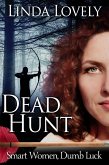 Dead Hunt (Smart Women, Dumb Luck, #2) (eBook, ePUB) Dead Hunt (Smart Women, Dumb Luck, #2) (eBook, ePUB)