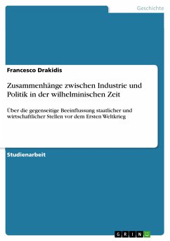 Zusammenhänge zwischen Industrie und Politik in der wilhelminischen Zeit (eBook, PDF)