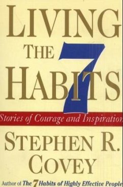 Living the 7 Habits - Covey, Stephen R.