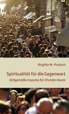 Spiritualität für die Gegenwart (eBook, ePUB)