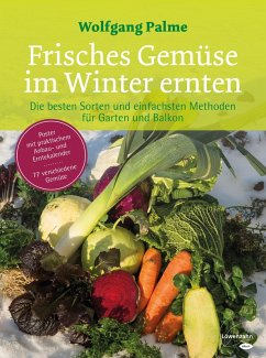 Frisches Gemüse im Winter ernten (eBook, ePUB) - Palme, Wolfgang