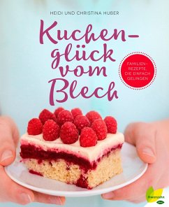 Kuchenglück vom Blech (eBook, ePUB) - Huber, Heidi; Huber, Christina