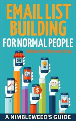 Email List Building: For Normal People (A Nimbleweed's Guide, #3) (eBook, ePUB) - Goodman, Nate