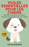 Huiles essentielles pour les chiens : Remède naturel et sûr à base d'huiles essentielles pour vos chiens (eBook, ePUB)