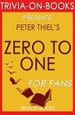 Zero to One: Notes on Startups, or How to Build the Future by Peter Thiel (Trivia-On-Books) (eBook, ePUB)