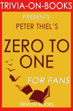 Zero to One: Notes on Startups, or How to Build the Future by Peter Thiel (Trivia-On-Books) (eBook, ePUB) - Books, Trivion
