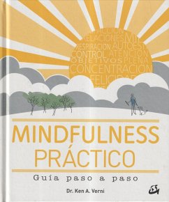 Mindfulness práctico : guía paso a paso - Verni, Ken A.