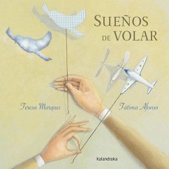 Sueños de volar - Ballesteros, Xosé; Marques, Teresa Martinho
