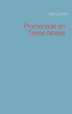 Promenade en Terres Noires - Landu, Rémy