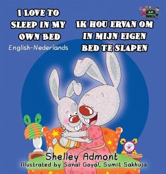 I Love to Sleep in My Own Bed Ik hou ervan om in mijn eigen bed te slapen - Admont, Shelley; Books, Kidkiddos