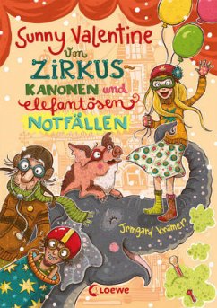 Von Zirkuskanonen und elefantösen Notfällen / Sunny Valentine Bd.4 - Kramer, Irmgard