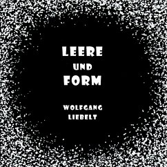 Leere und Form - Liebelt, Wolfgang