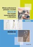 Método profesional de patronaje y escalado masculino para trazados manual geométrico e informático : Patrón XXI