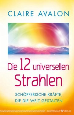 Die 12 universellen Strahlen - Avalon, Claire