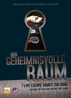 Der geheimnisvolle Raum - Müller, Ingo; Nöh, Timo; Sander, Simon; Stöhr, Michael